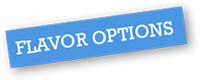 Flavor Options