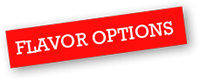 Flavor Options