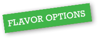 Flavor Options