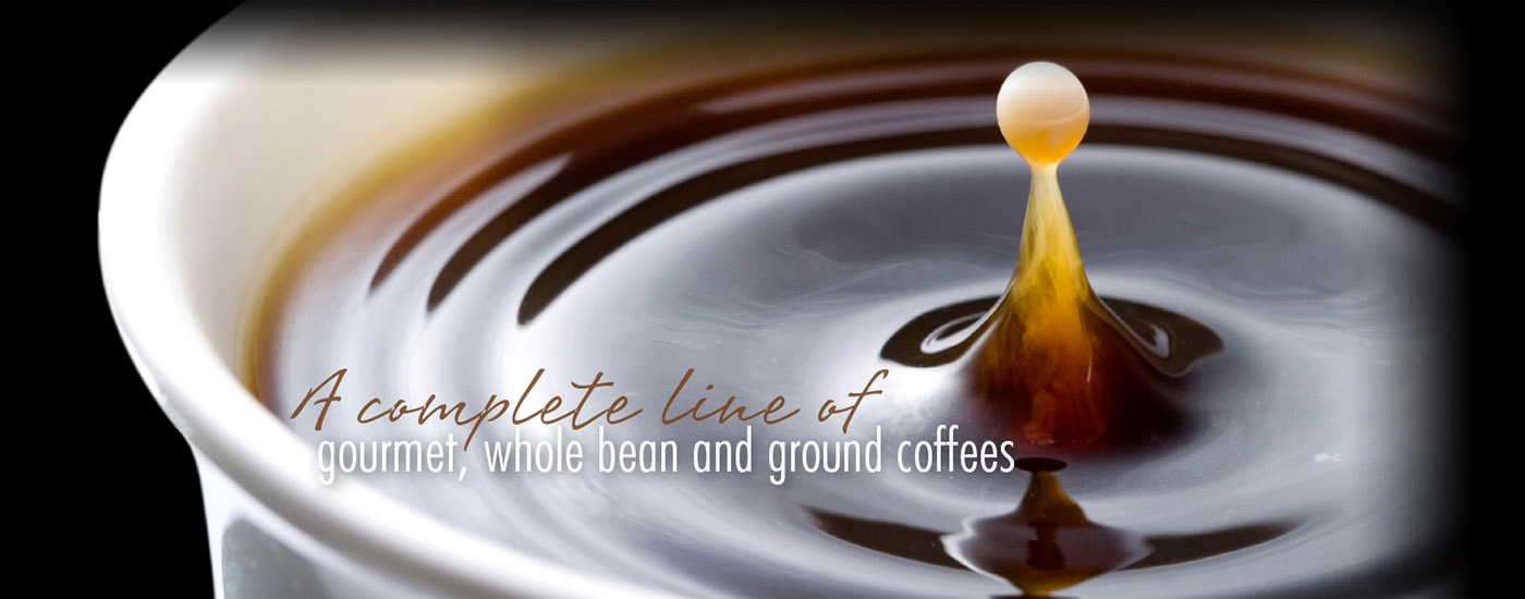 A complete line of gourmet, whole bean and ground coffees.